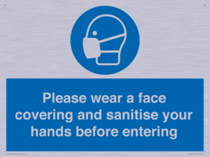 Please wear a face covering and sanitise your hands before entering